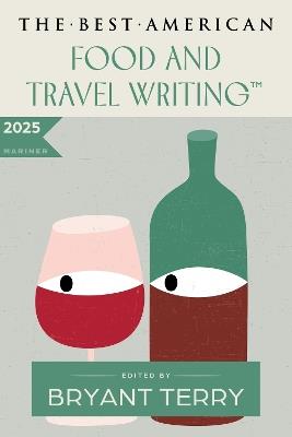 The Best American Food and Travel Writing 2025 - Bryant Terry,Jaya Saxena - cover