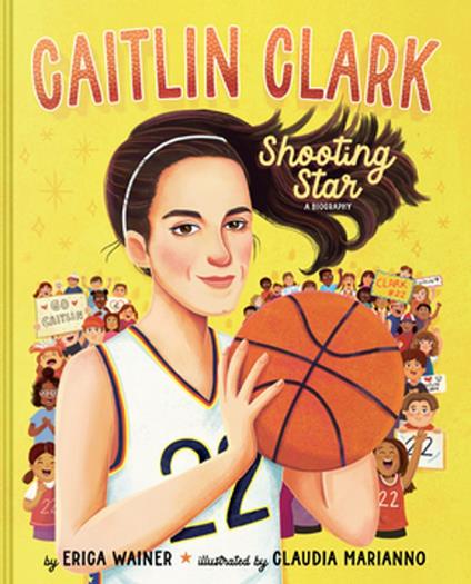 Caitlin Clark: Shooting Star, A Biography - Erica Wainer,Claudia Marianno - ebook