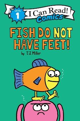 Fish Do Not Have Feet! - T. J. Miller - cover