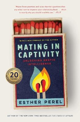 Mating in Captivity: Unlocking Erotic Intelligence - Esther Perel - cover