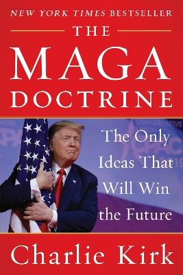 The MAGA Doctrine: The Only Ideas That Will Win the Future - Charlie Kirk - cover