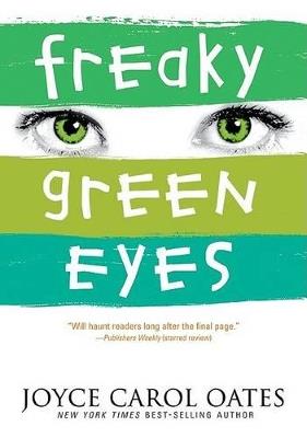 Freaky Green Eyes - Joyce Carol Oates - cover
