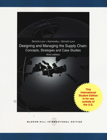 Designing and managing the supply chain: concepts, strategies and case studies. Con CD-ROM - David Simchi-Levi,Philip Kaminsky,Edith Simchi-Levi - copertina