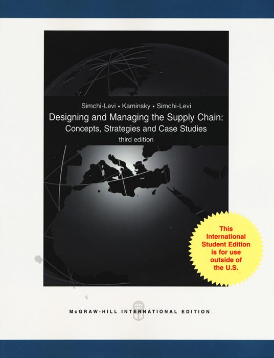 Designing and managing the supply chain: concepts, strategies and case studies. Con CD-ROM - David Simchi-Levi,Philip Kaminsky,Edith Simchi-Levi - copertina