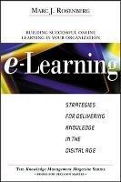 E-Learning: Strategies for Delivering Knowledge in the Digital Age - Marc Rosenberg - cover