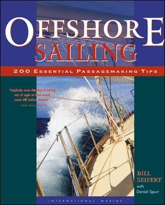 Offshore Sailing: 200 Essential Passagemaking Tips - William Seifert,Daniel Spurr - cover