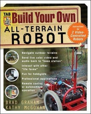 Build Your Own All-Terrain Robot - Brad Graham,Kathy McGowan - cover