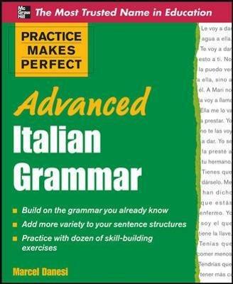 Practice makes perfect: advanced italian grammar - Marcel Danesi - copertina