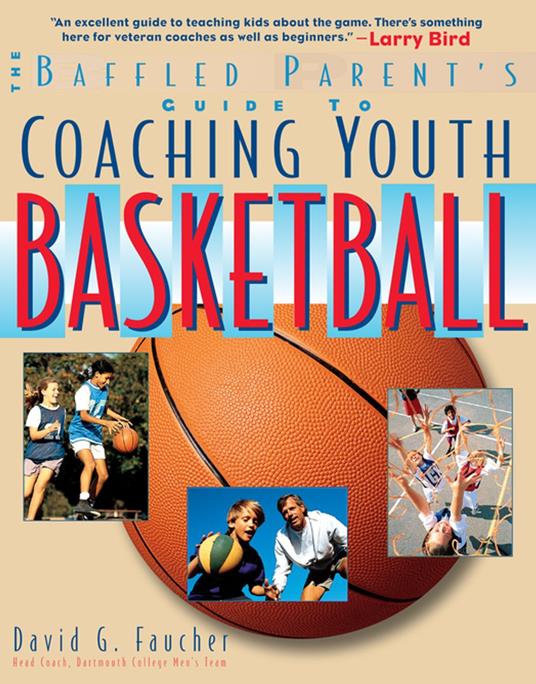 The Baffled Parent's Guide to Coaching Youth Basketball