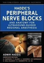 Hadzic's peripheral nerve blocks and anatomy for ultrasound. Guided and regional anesthesia. Con DVD