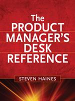 The Product Manager's Desk Reference