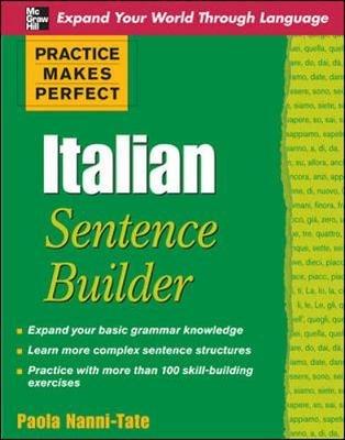 Italian sentence builder. Practice makes perfect - Paola Nanni-Tate - copertina