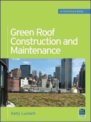 Green roof construction and maintenance - Kelly Luckett - copertina