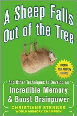 A Sheep Falls Out of the Tree: And Other Techniques to Develop an Incredible Memory and Boost Brainpower - Christiane Stenger - cover