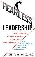 Fearless Leadership: How to Overcome Behavioral Blindspots and Transform Your Organization