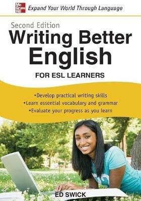 Writing better english: for Esl learners - Ed Swick - copertina