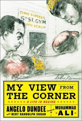 My View from the Corner: A Life in Boxing - Angelo Dundee,Bert Sugar - cover