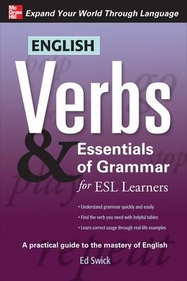 English Verbs & Essentials of Grammar for ESL Learners - Ed Swick - cover