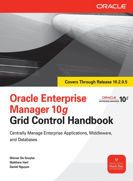 Oracle Enterprise Manager 10g Grid Control Handbook