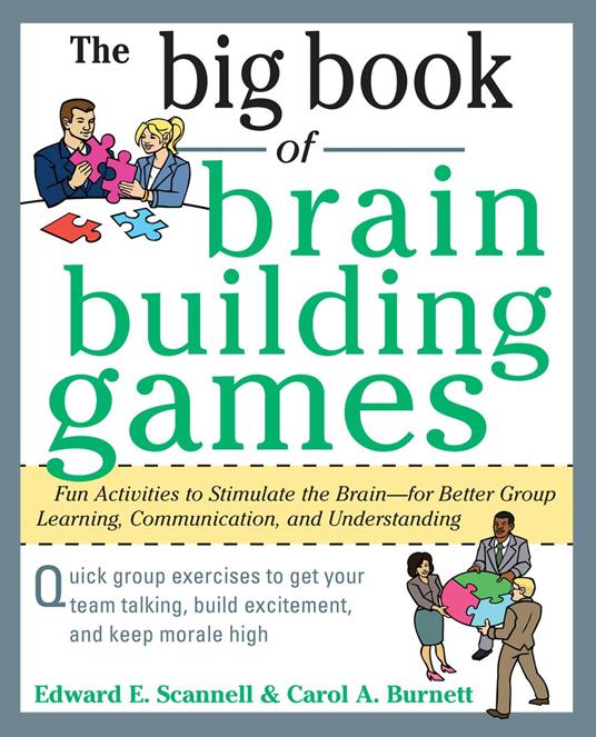 The Big Book of Brain-Building Games: Fun Activities to Stimulate the Brain for Better Learning, Communication and Teamwork