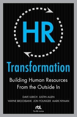 HR Transformation: Building Human Resources From the Outside In - Dave Ulrich,Wayne Brockbank,Jon Younger - cover
