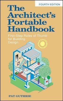 The architect's portable handbook: first-step rules of thumb for building design - John P. Guthrie - copertina