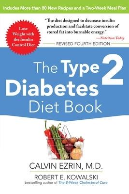 The Type 2 Diabetes Diet Book, Fourth Edition - Calvin Ezrin,Robert Kowalski - cover