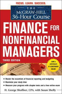 The McGraw-Hill 36-Hour Course: Finance for Non-Financial Managers 3/E - H. George Shoffner,Susan Shelly,Robert Cooke - cover