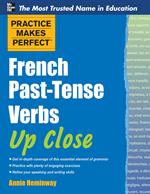 Practice Makes Perfect French Past-Tense Verbs Up Close