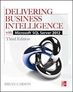 Delivering business intelligence with Microsoft SQL Server 2012
