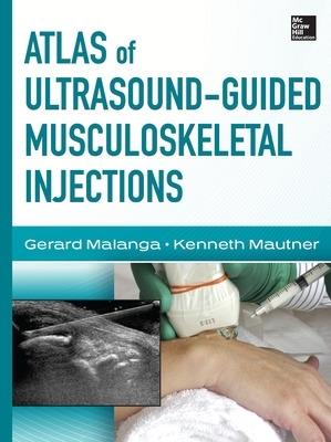 Atlas of ultrasound-guided musculoskeletal injections. Ediz. illustrata - Gerard Malanga,Kenneth Mautner - copertina