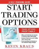 How to Start Trading Options : A Self-Teaching Guide for Trading Options Profitably: A Self-Teaching Guide for Trading Options Profitably