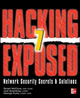 Hacking exposed 7 network security secrets and solution - Stuart McClure,Joel Scambray,George Kurtz - copertina