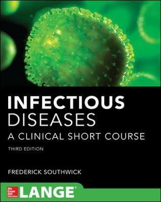 Infectious diseases a clinical short course - Frederick S. Southwick - copertina
