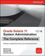 Oracle Solaris 11 system administration. The Complete Reference