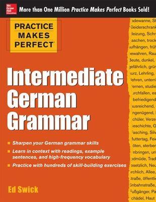 Practice Makes Perfect: Intermediate German Grammar - Ed Swick - cover
