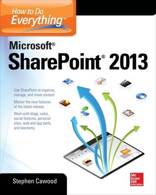 How to do everything Microsoft SharePoint 2013 - Stephen Cawood - copertina