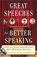 Great Speeches For Better Speaking (Book + Audio CD) : Listen and Learn from History's Most Memorable Speeches