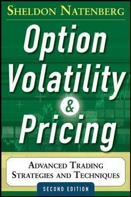 Option Volatility and Pricing: Advanced Trading Strategies and Techniques - Sheldon Natenberg - cover