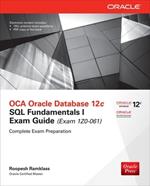 OCA Oracle Database 12c SQL fundamentals exam guide (Exam 1Z0-061). Con CD-ROM