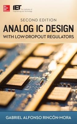 Analog IC Design with Low-Dropout Regulators, Second Edition - Gabriel Rincon-Mora - cover