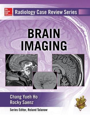 Radiology case review series: brain imaging - Yueh Ho Chang,Rocky Saenz - copertina