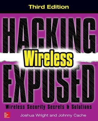 Hacking Exposed Wireless, Third Edition - Joshua Wright,Johnny Cache - cover