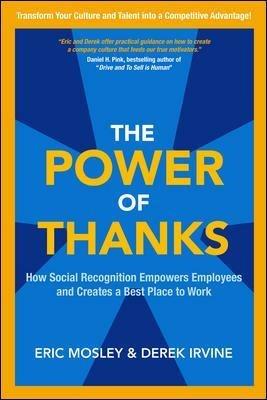 The power of thanks: how social recognition empowers employees and creates a best place to work - Eric Mosley,Kevin Young - copertina
