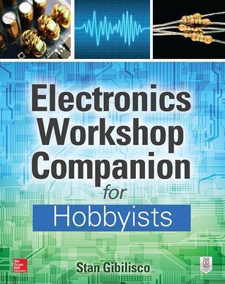 Electronics Workshop Companion for Hobbyists - Stan Gibilisco - cover