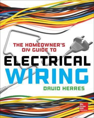 The Homeowner's DIY Guide to Electrical Wiring - David Herres - cover