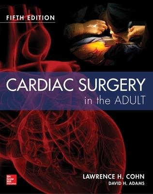 Cardiac surgery in the adult - Lawrence Cohn - copertina