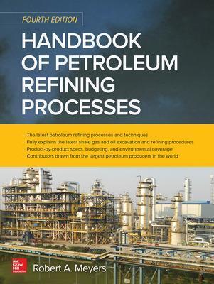 Handbook of Petroleum Refining Processes, Fourth Edition - Robert Meyers - cover