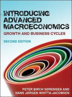 Introducing advanced macroeconomics: growth and business cycles - Peter Sørensen,Hans Whitta Jacobsen - copertina