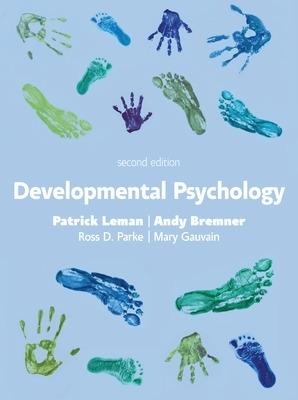 Developmental Psychology, 2e - Patrick Leman,Andy Bremner,Ross Parke - cover